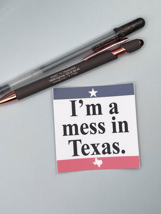 Mess In Texas Sticker