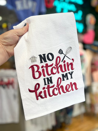 No B!tchin' in My Kitchen Tea Towel