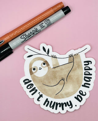 Don't Hurry Be Happy Sticker