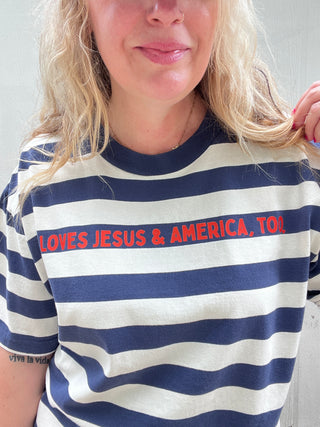 Loves Jesus & America, Too Striped Tee