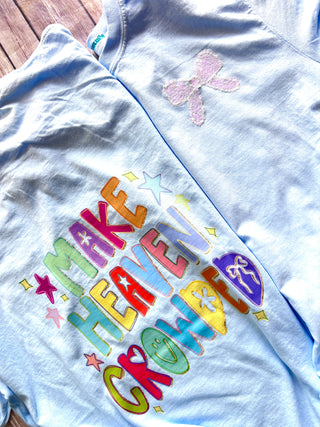 Make Heaven Crowded Tee