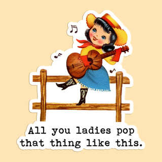 All You Ladies Sticker