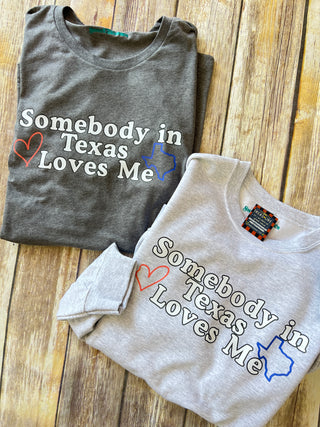 Somebody in Texas Loves Me Tee/Pullover