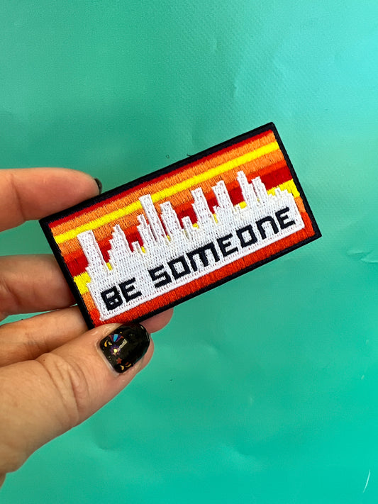 Be Someone HTown Patch