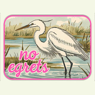 No Egrets Sticker
