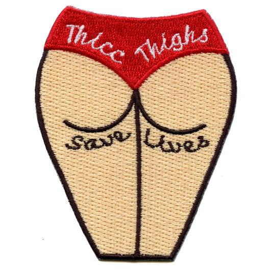 Thicc Thighs Save Lives Patch