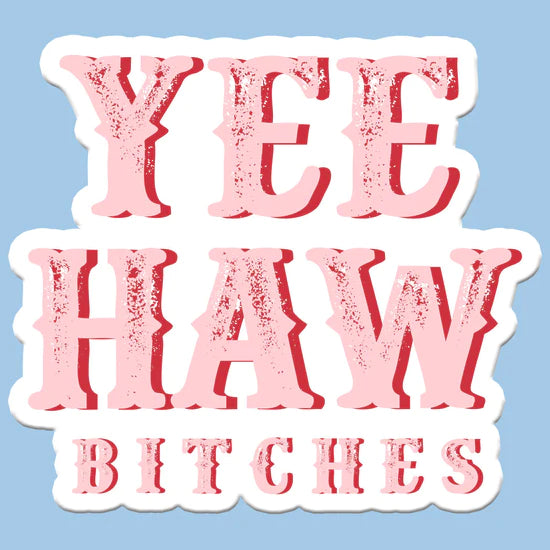 Yee Haw Bs Sticker