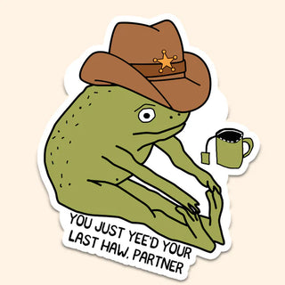 Yee'd Your Last Haw Sticker