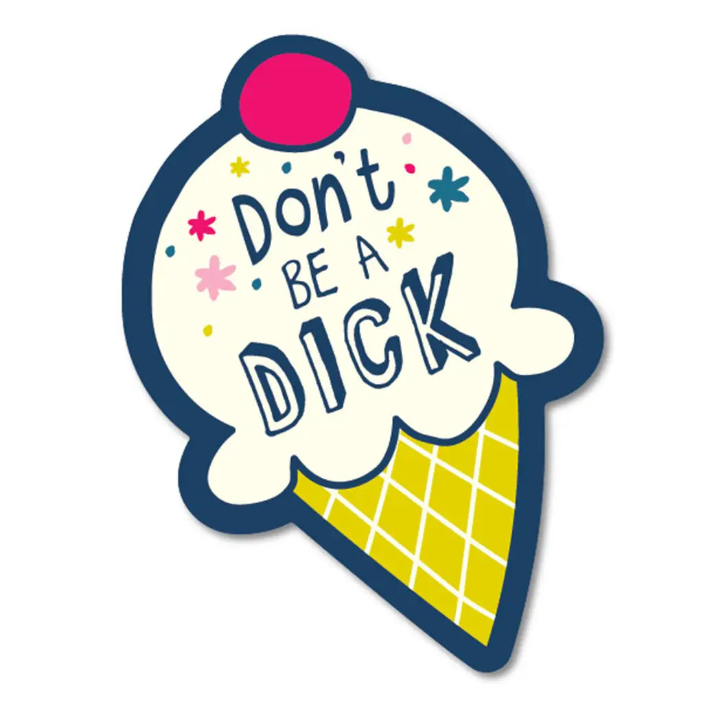 Don't Be a D!ck Sticker